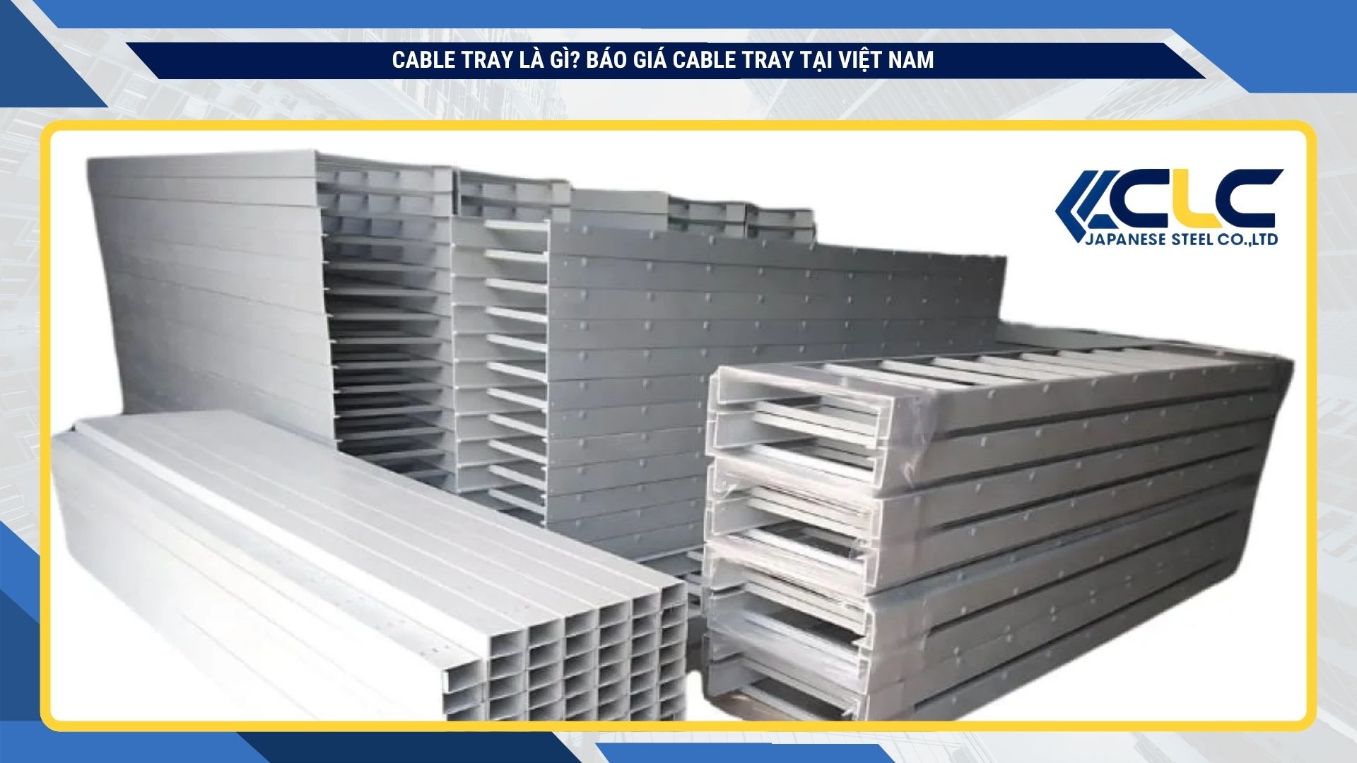 Cable tray là gì? Báo giá cable tray tại Việt Nam