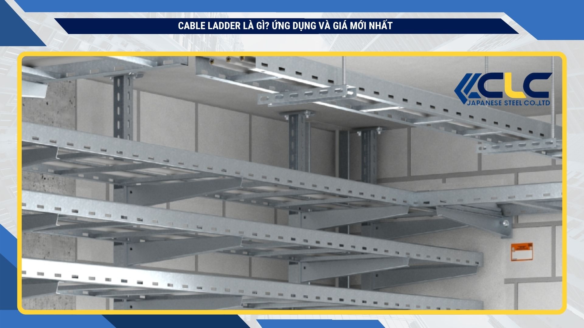 Cable ladder là gì? Ứng dụng và giá mới nhất