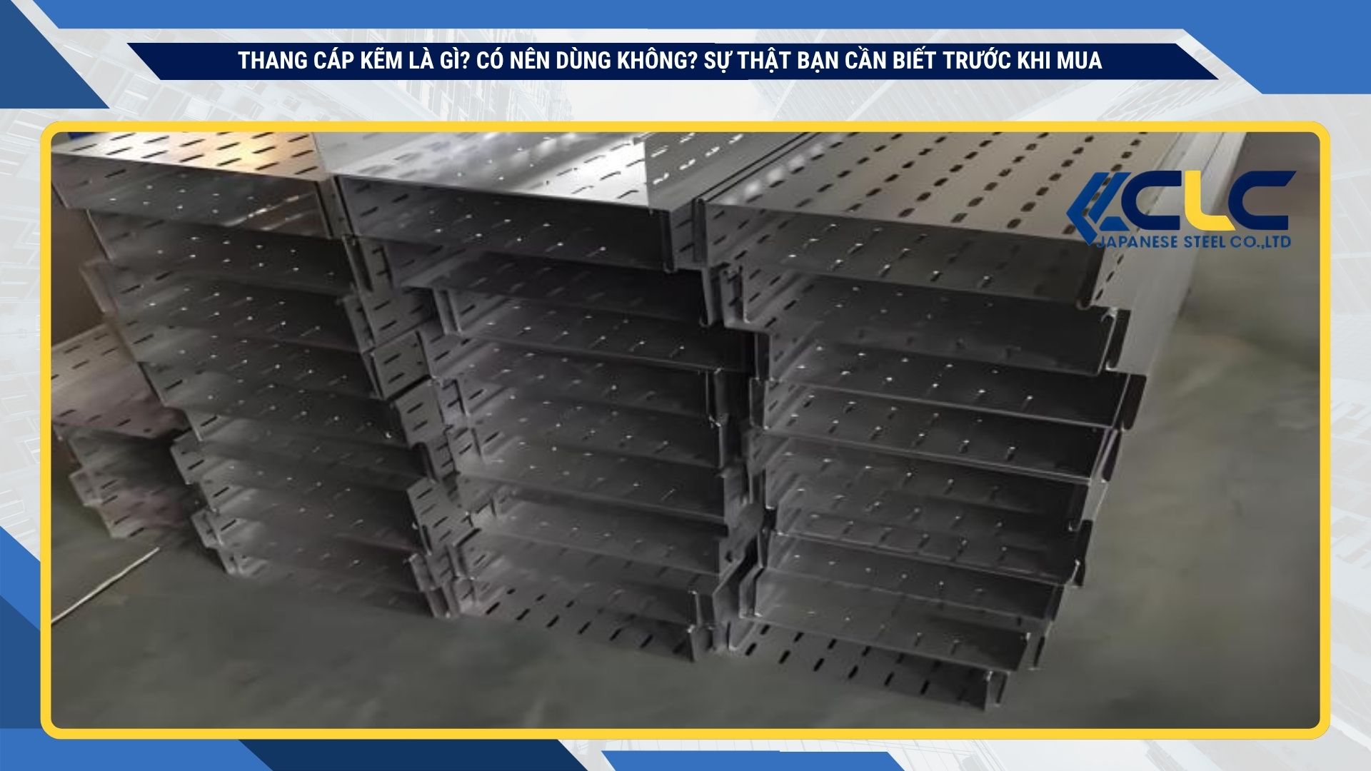 Có nên dùng thang cáp kẽm không? Góc nhìn thực tế