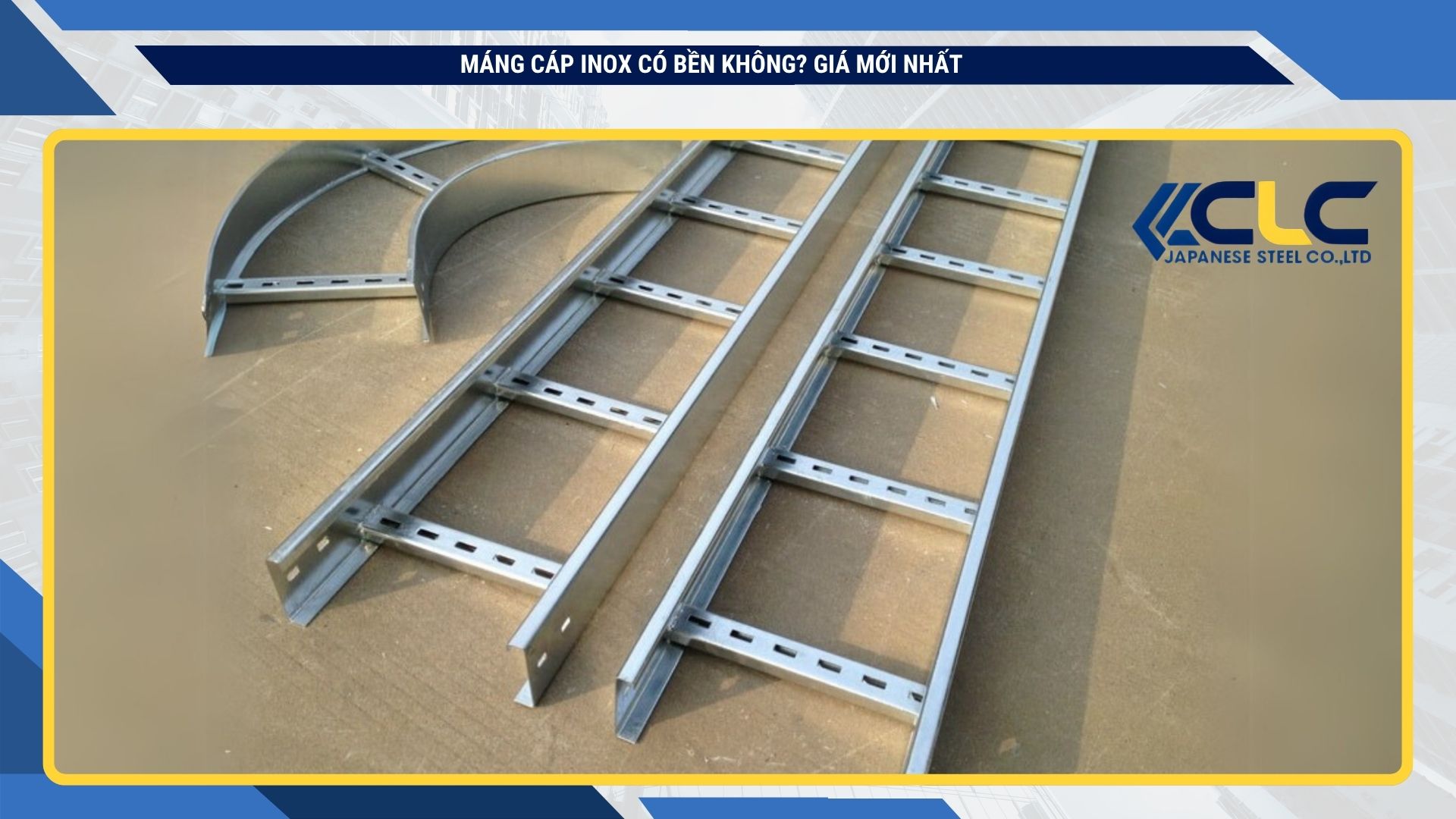 Máng cáp inox có bền không? Giá mới nhất