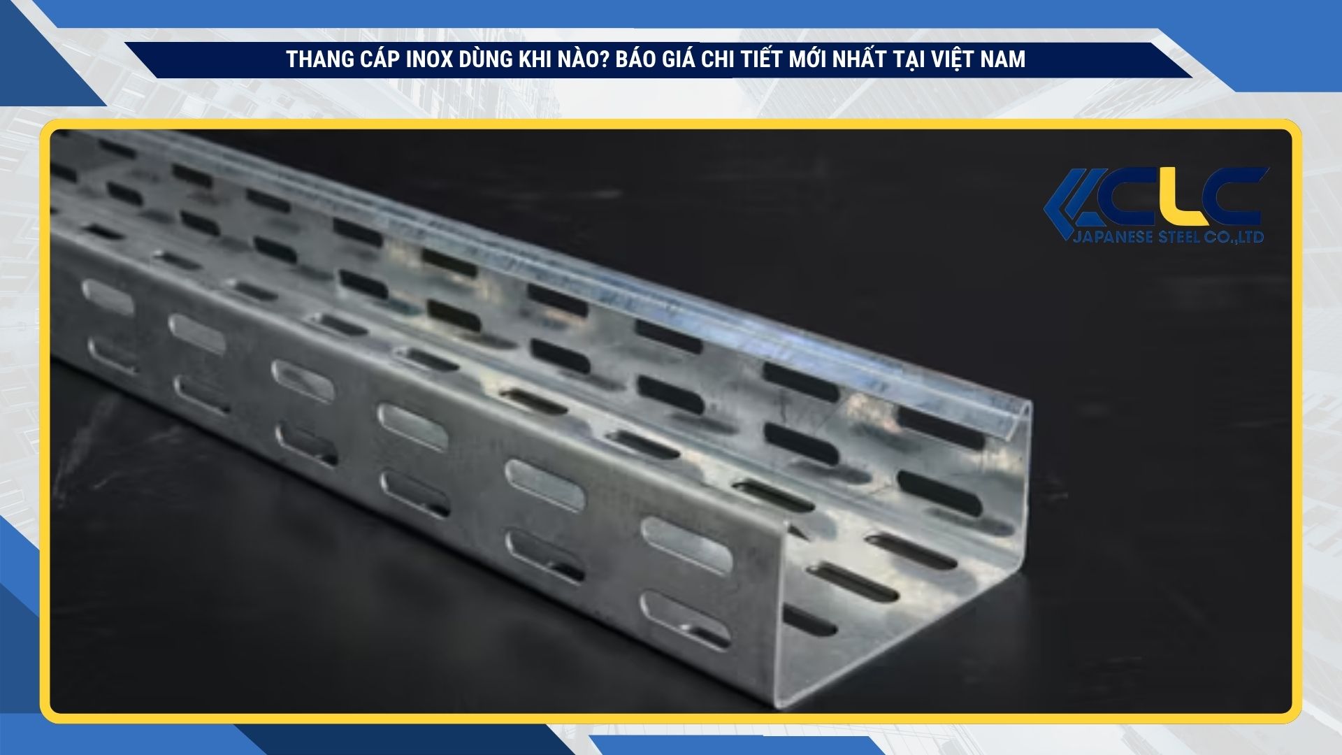 Quy trình sản xuất tại Thép Nhật CLC