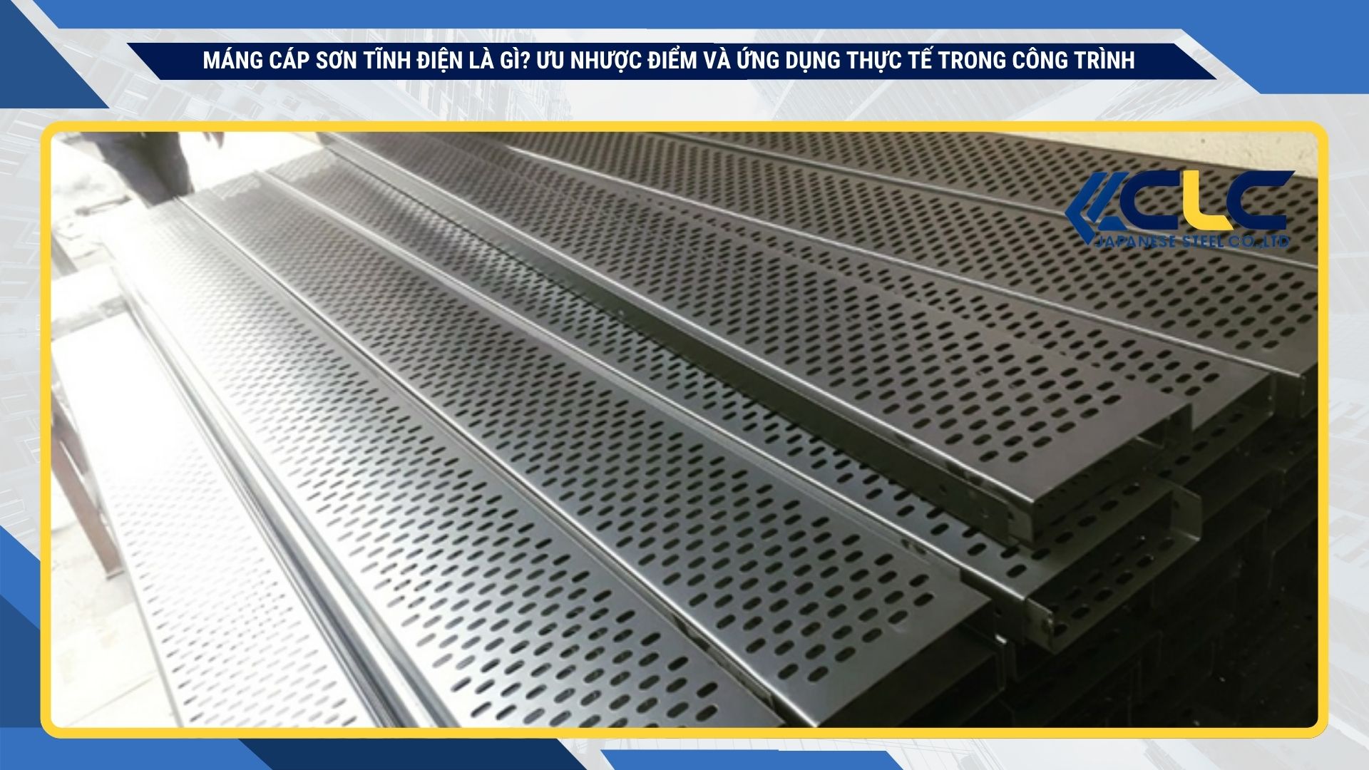 Máng cáp sơn tĩnh điện là gì? Ưu nhược điểm và ứng dụng thực tế trong công trình