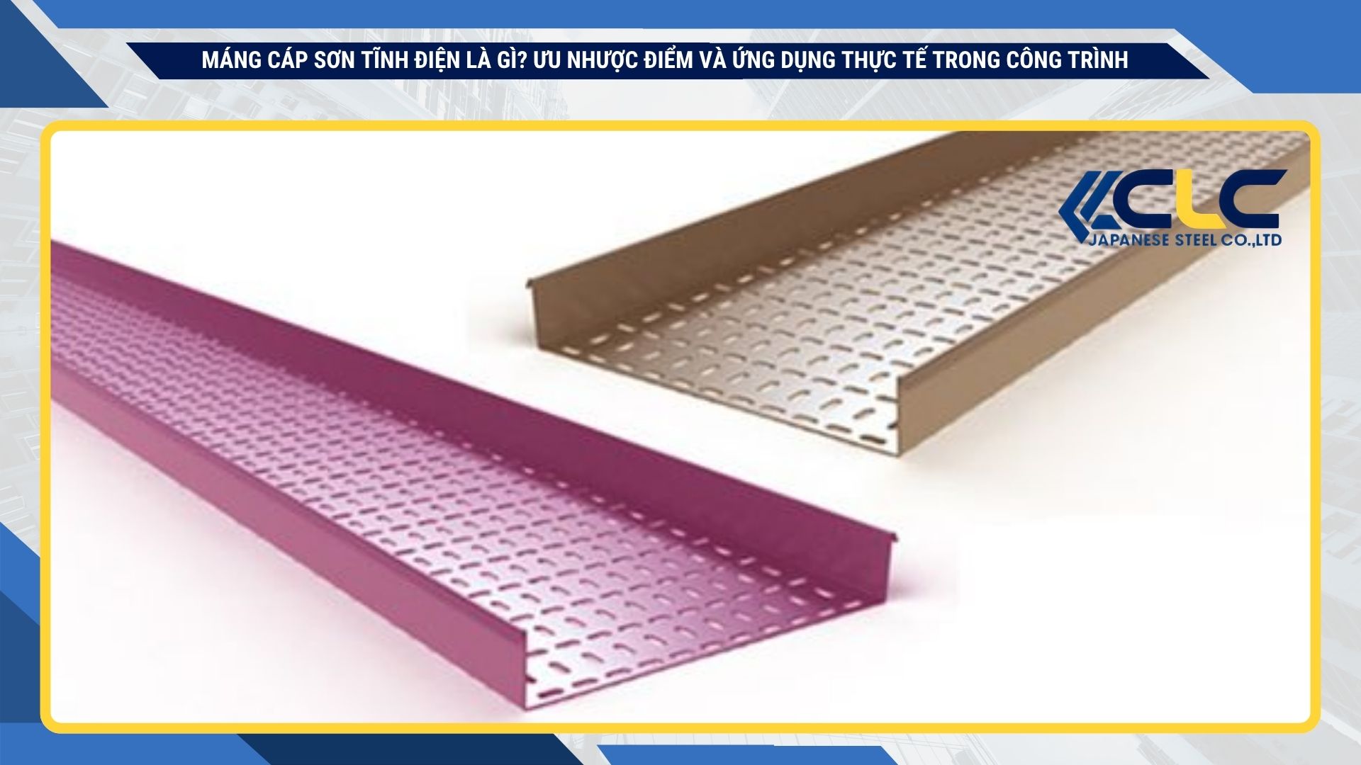 Phân loại máng cáp sơn tĩnh điện phổ biến