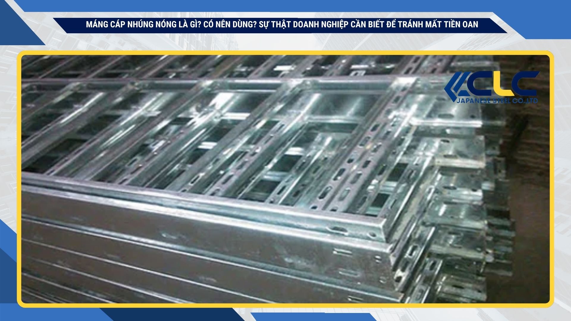 Có nên dùng máng cáp nhúng nóng không