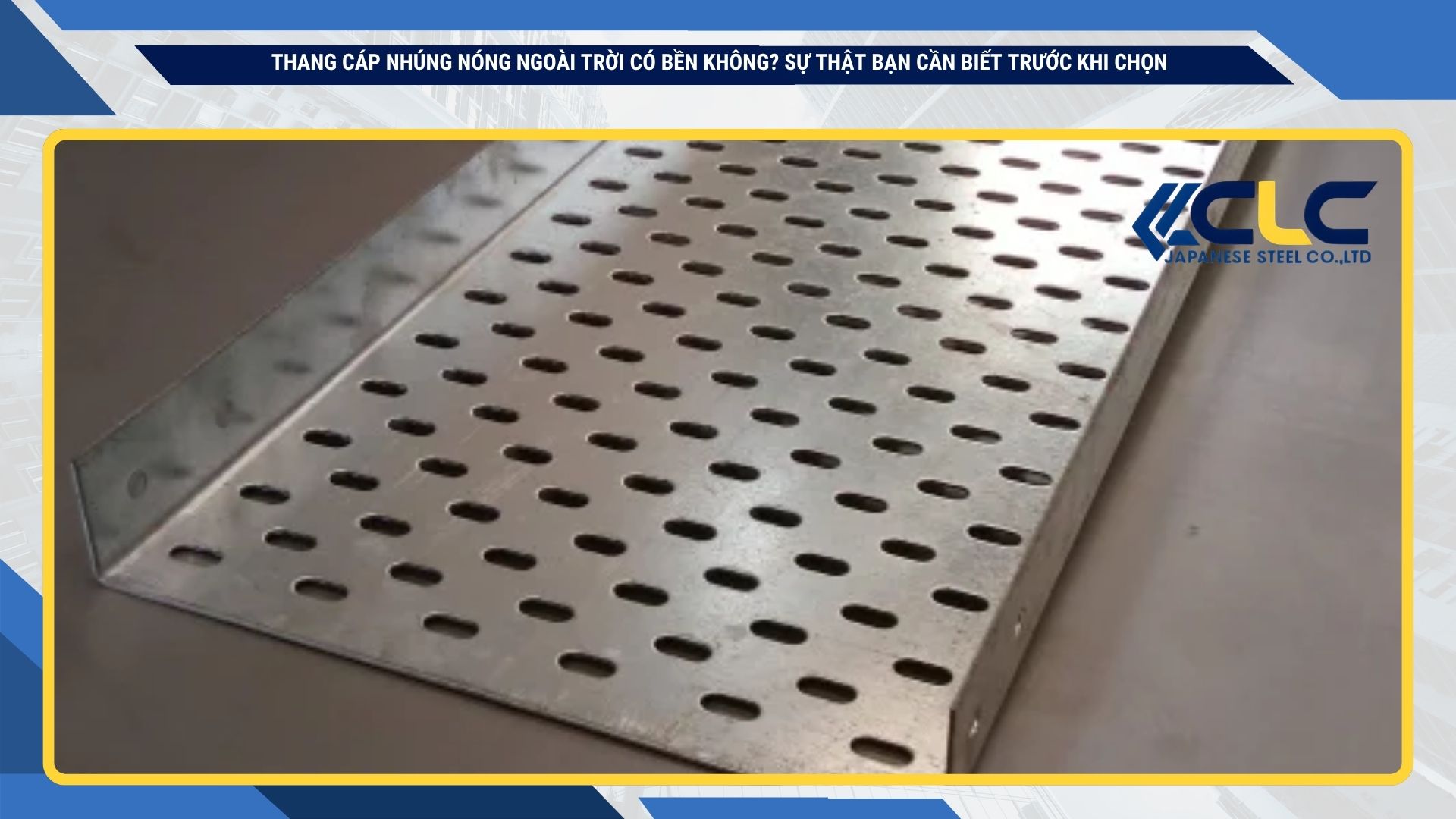 So sánh thang cáp nhúng nóng với các loại khác