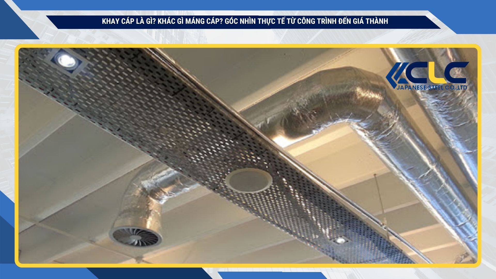 Khay cáp mạ kẽm là gì? Lựa chọn thực tế cho công trình bền lâu