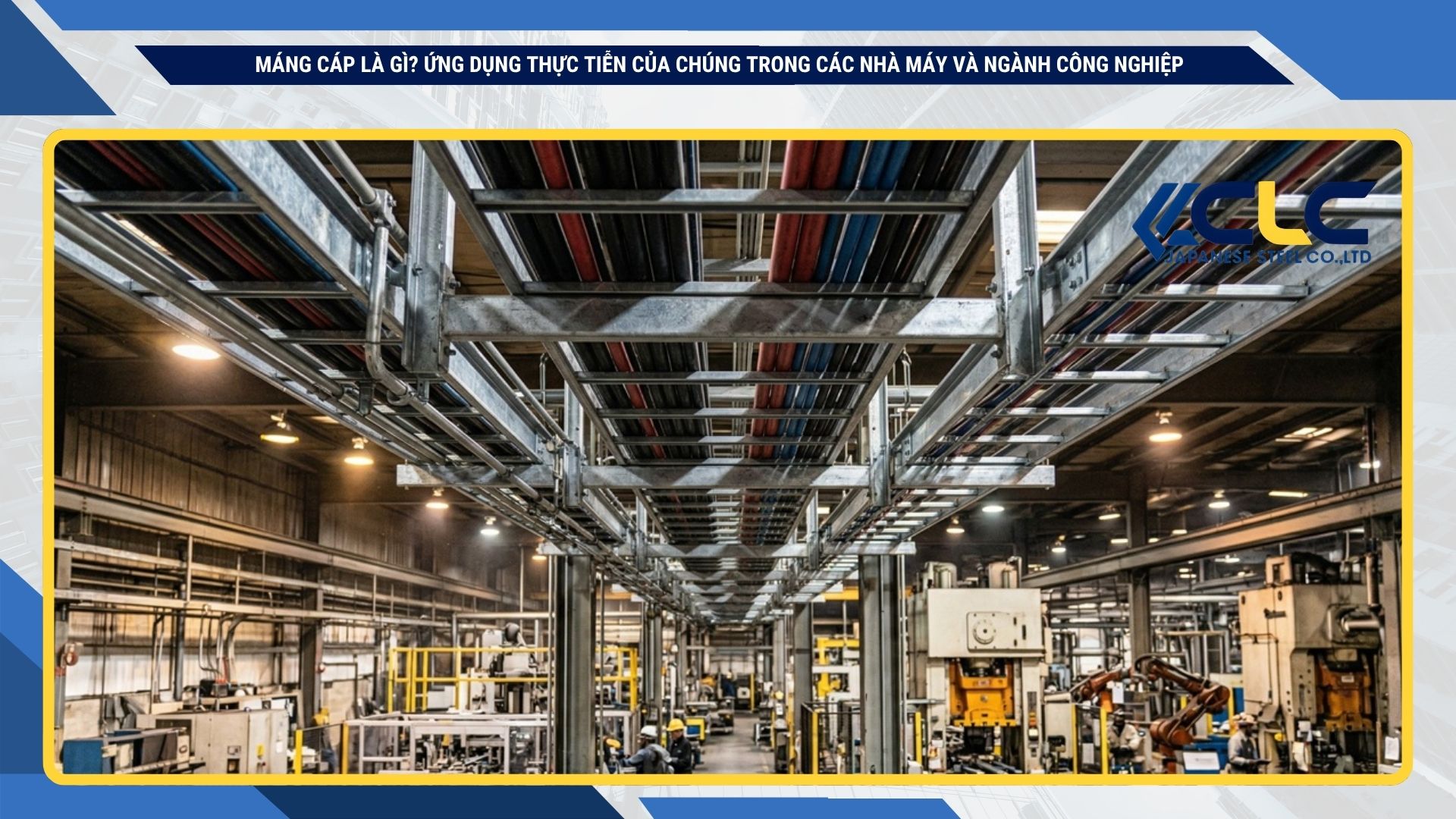 Máng cáp là gì? Ứng dụng thực tiễn của chúng trong các nhà máy và ngành công nghiệp