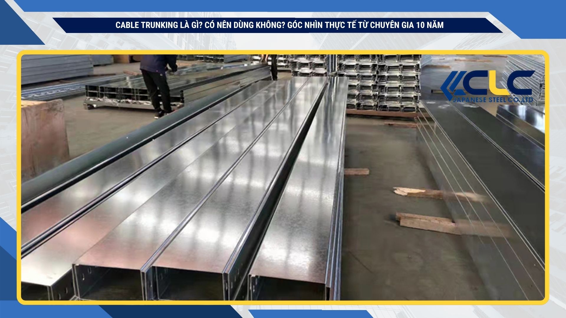 Cable trunking là gì? Có nên dùng không? Góc nhìn thực tế từ chuyên gia 10 năm