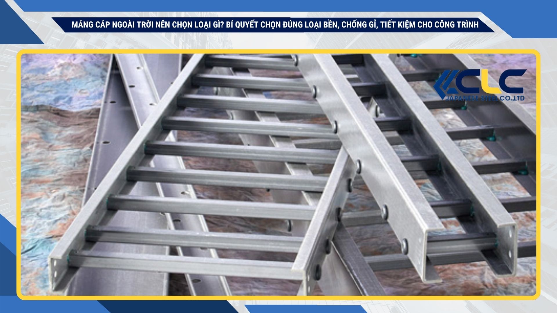 Máng cáp ngoài trời nên chọn loại gì? Bí quyết chọn đúng loại bền, chống gỉ, tiết kiệm cho công trình