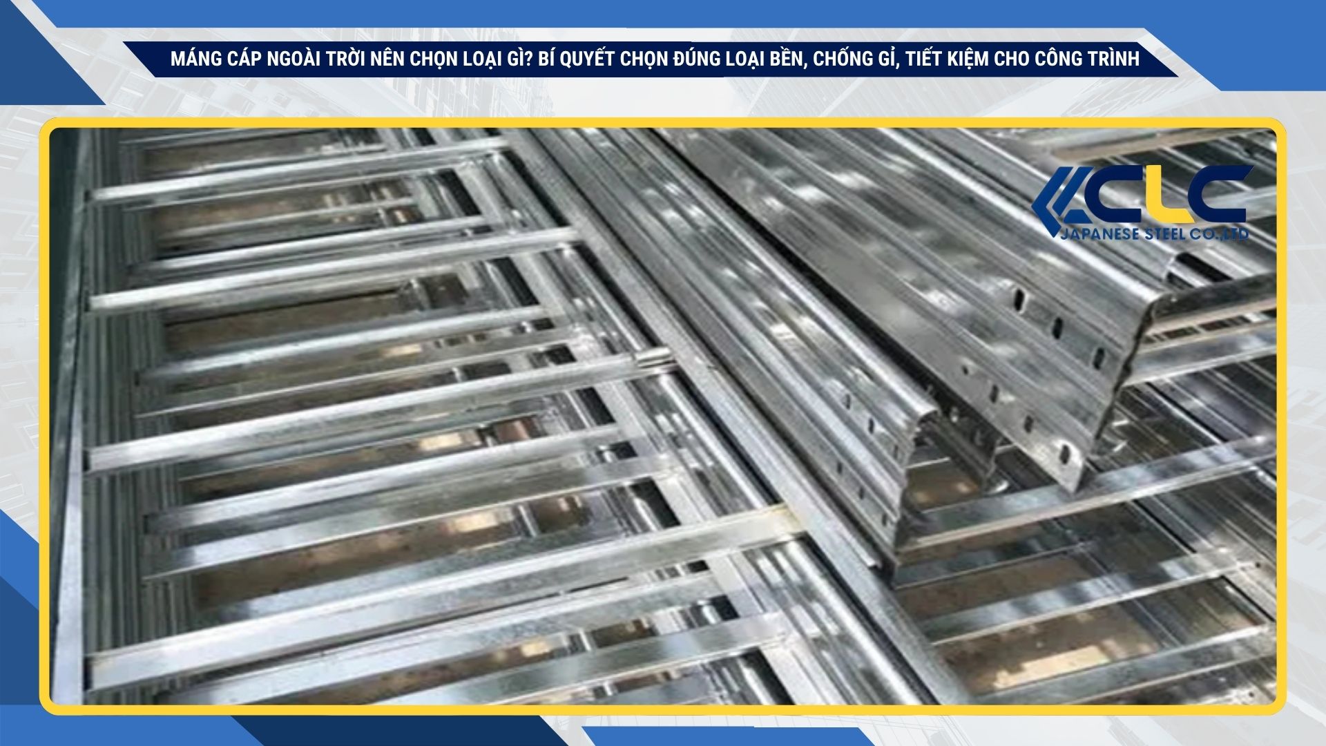 Máng cáp ngoài trời nên chọn loại gì? Bí quyết chọn đúng loại bền, chống gỉ, tiết kiệm cho công trình