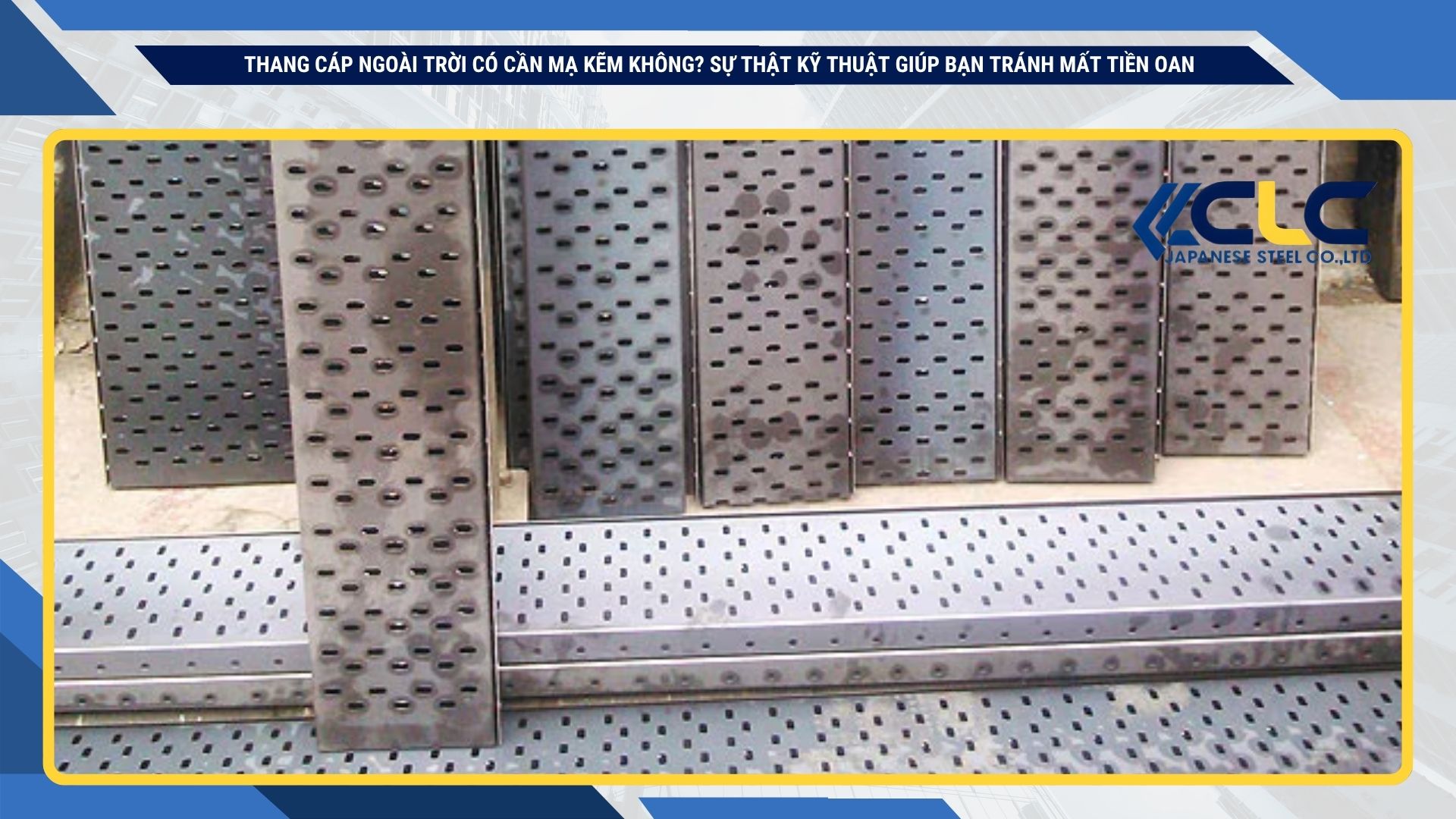 Thang cáp ngoài trời có cần mạ kẽm không? Sự thật kỹ thuật giúp bạn tránh mất tiền oan