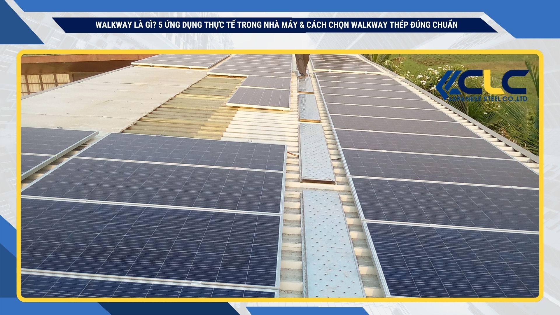 Walkway là gì? 5 ứng dụng thực tế trong nhà máy & cách chọn walkway thép đúng chuẩn