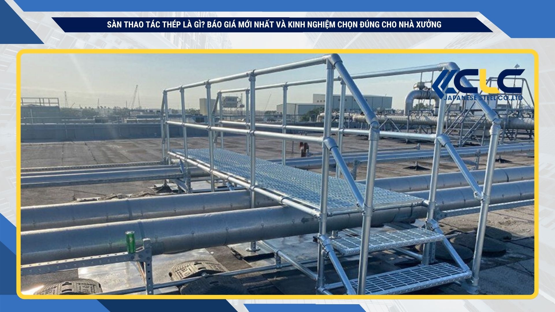 Sàn thao tác thép là gì? Báo giá mới nhất và kinh nghiệm chọn đúng cho nhà xưởng