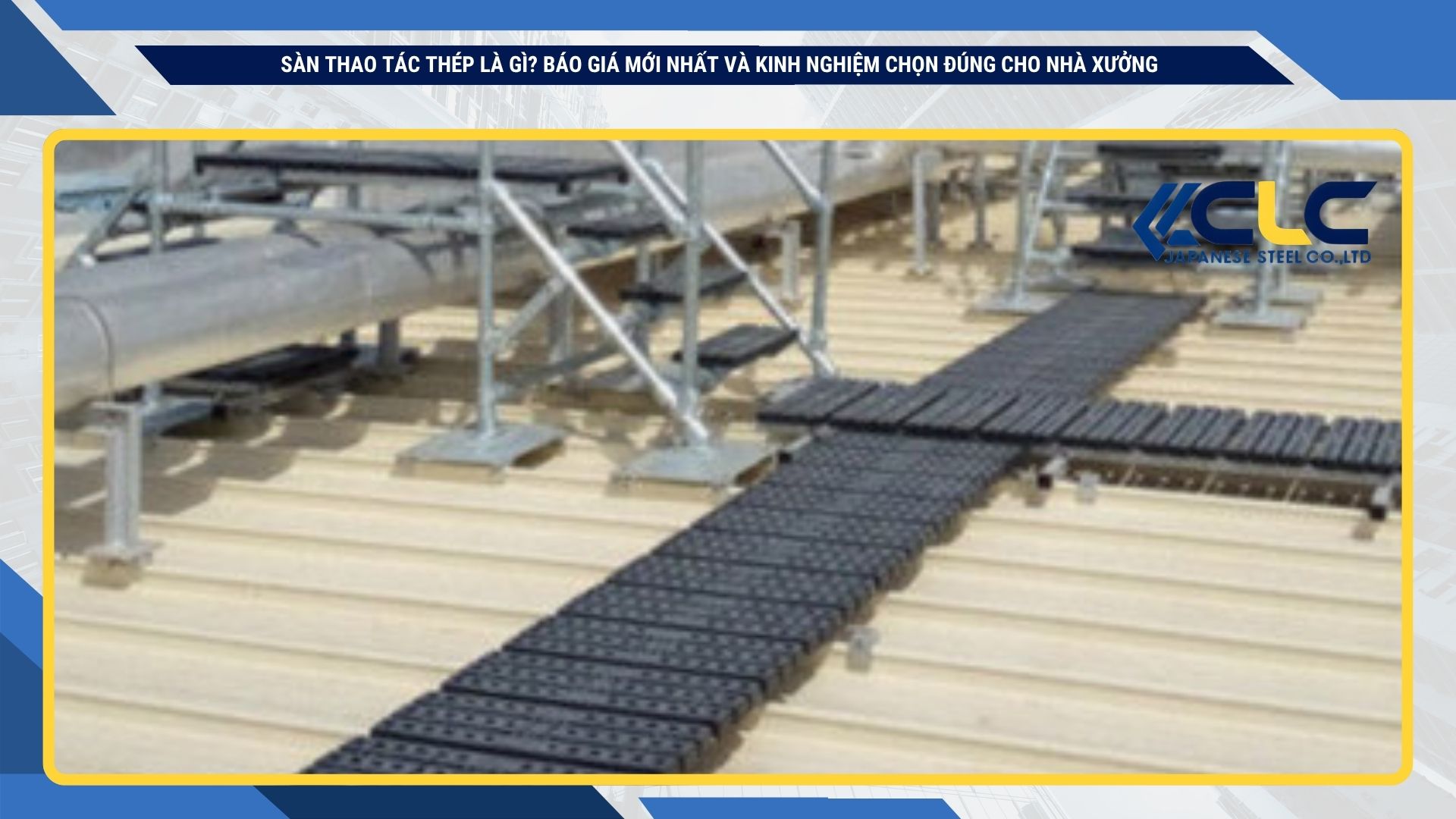 Sàn thao tác thép là gì? Báo giá mới nhất và kinh nghiệm chọn đúng cho nhà xưởng