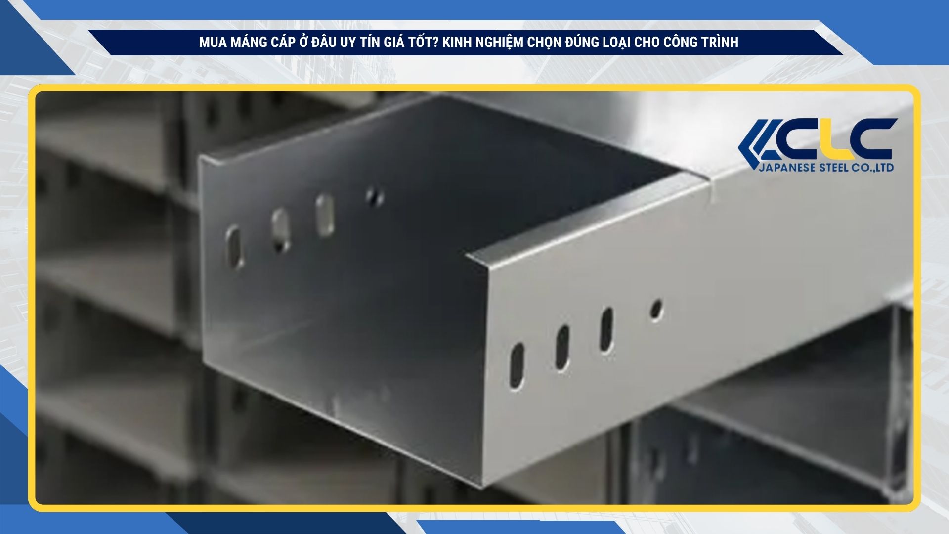 Mua Máng Cáp Ở Đâu Uy Tín Giá Tốt? Kinh Nghiệm Chọn Đúng Loại Cho Công Trình