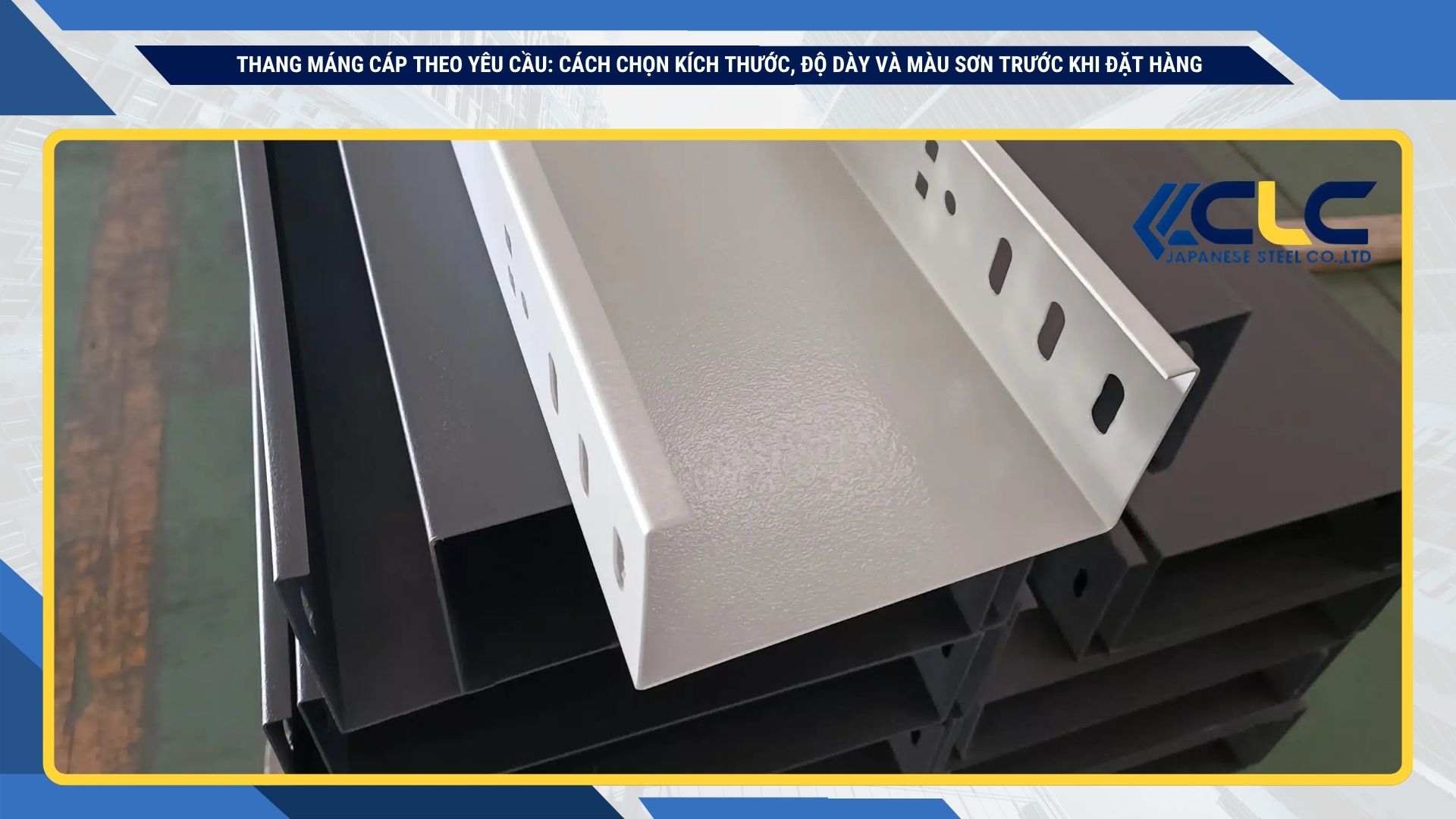Thang máng cáp theo yêu cầu: cách chọn kích thước, độ dày và màu sơn trước khi đặt hàng