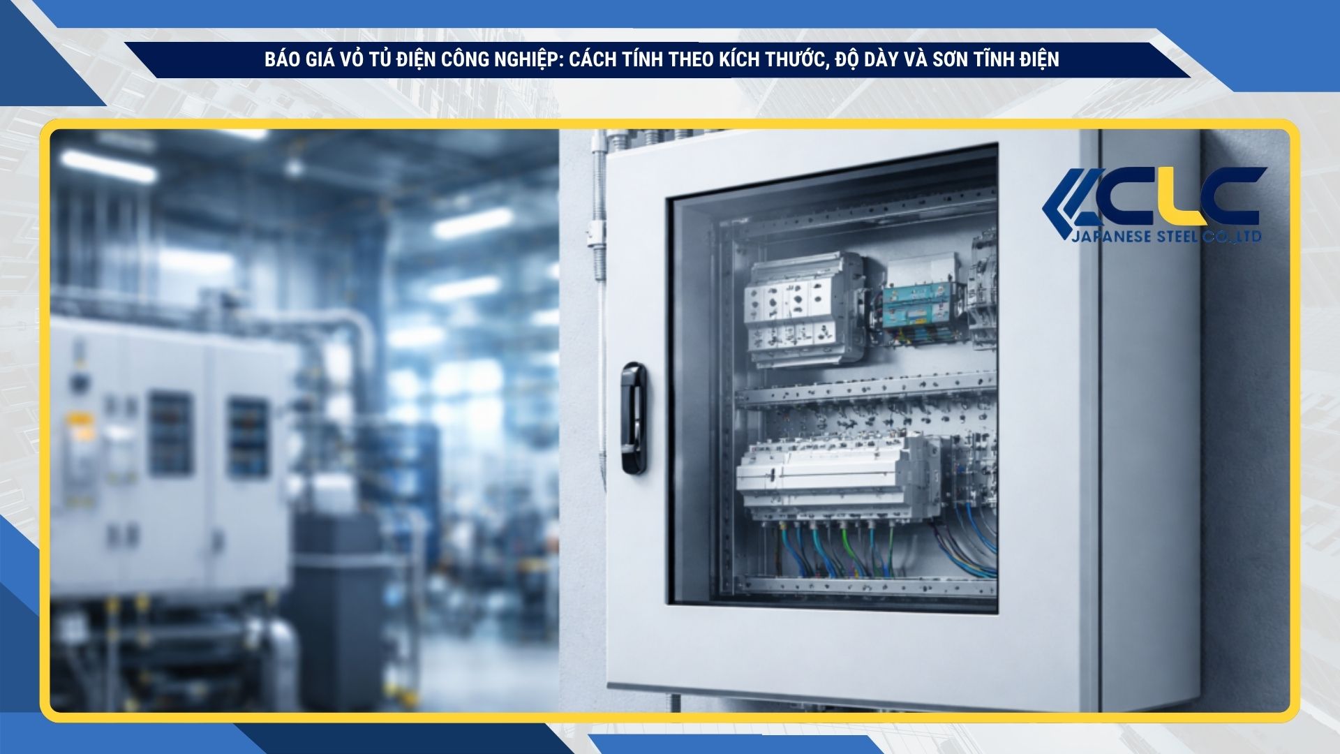Báo giá vỏ tủ điện công nghiệp: Cách tính theo kích thước, độ dày và sơn tĩnh điện