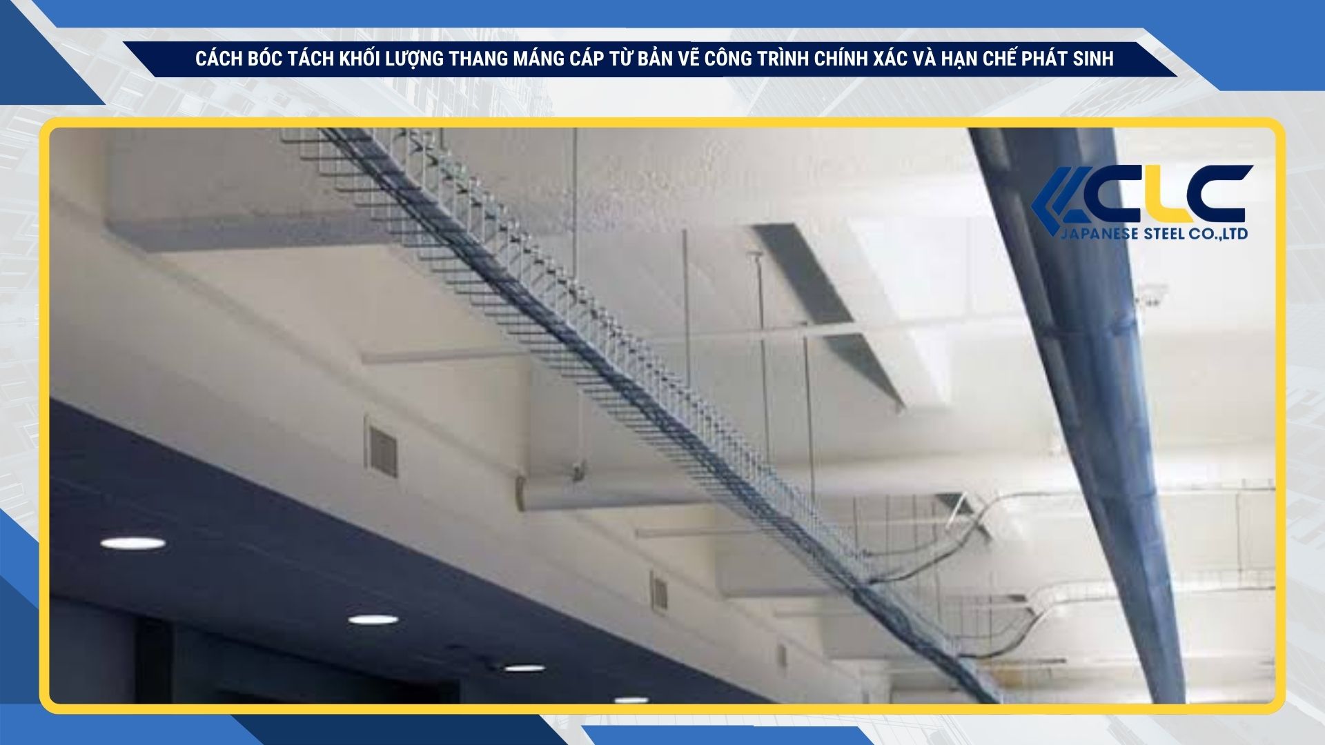 Cách bóc tách khối lượng thang máng cáp từ bản vẽ công trình chính xác và hạn chế phát sinh
