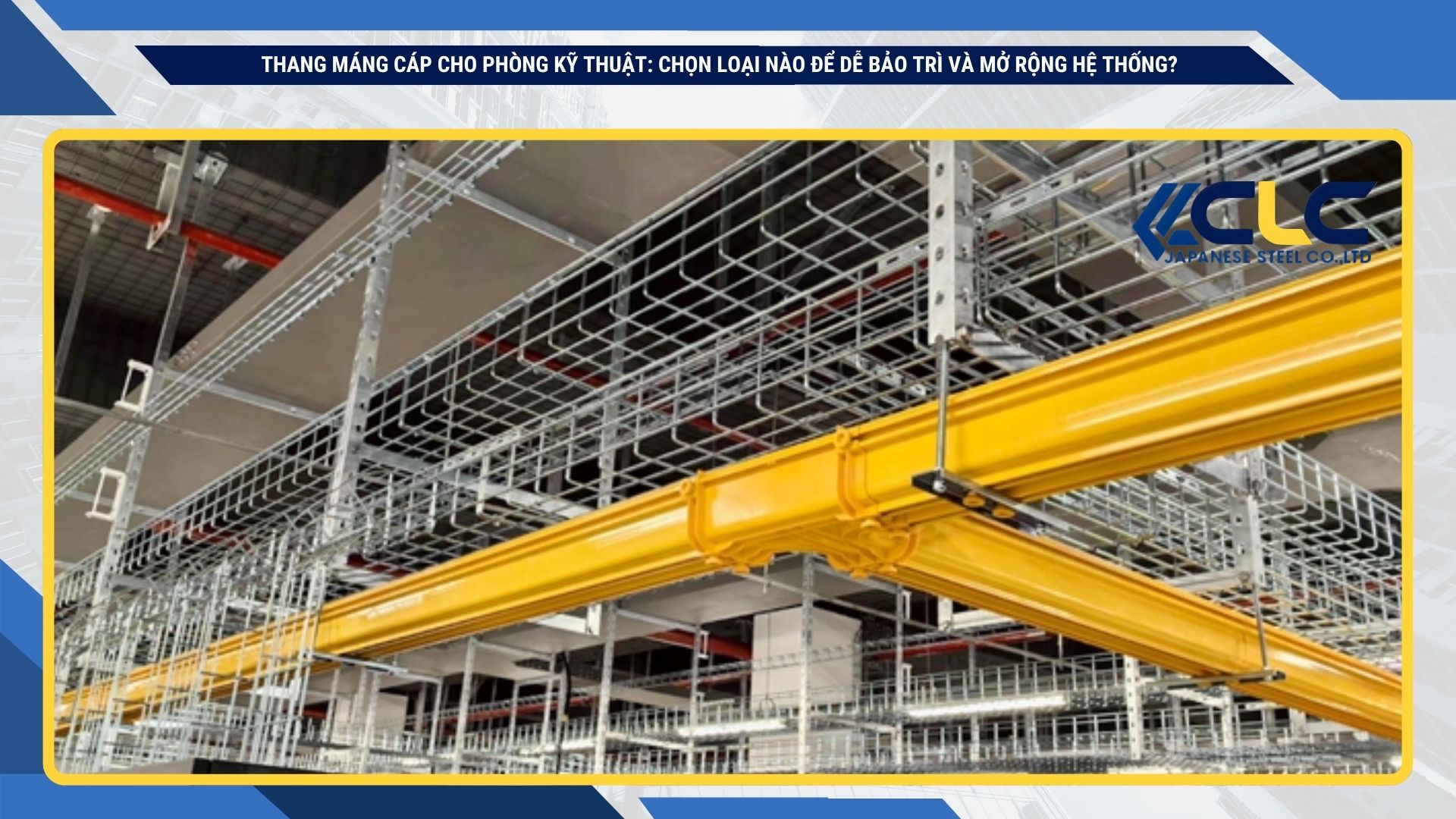 Thang máng cáp cho phòng kỹ thuật: Chọn loại nào để dễ bảo trì và mở rộng hệ thống?